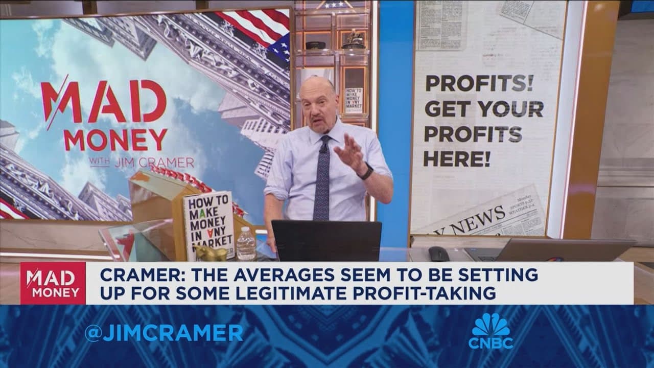 Averages seem to be setting up for some legitimate profit-taking, says Jim Cramer